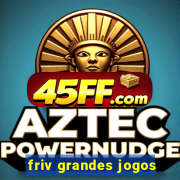 friv grandes jogos